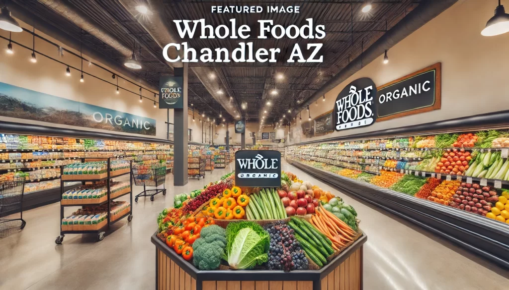 Whole Foods Chandler AZ